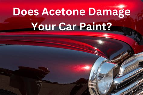 Does Acetone Damage Car Paint? Exploring the Chemistry of Car Care